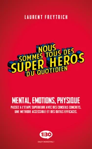 Nous sommes tous des Super Héros du quotidien