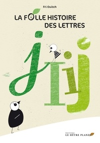 Fri Ouitch - La folle hist des lettres ij.