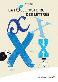Fri Ouitch - La folle hist des lettres le x.