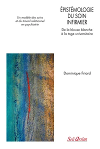 Epistémologie du soin infirmier : de la blouse blanche à la toge universitaire