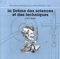 La Drôme des sciences et des techniques (1850-2008)