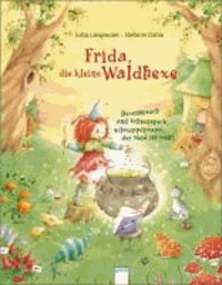 Frida, die kleine Waldhexe - Hexenspruch und Echsenspeck, schwuppdiwupp, der Neid ist weg!.