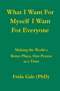 What I Want For Myself I Want For Everyone