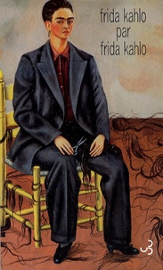 Frida Kahlo par Frida Kahlo - Ecrits.pdf