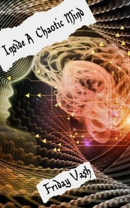 Inside a Chaotic Mind