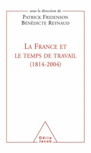 France et le temps de travail (1814-2004) (La)