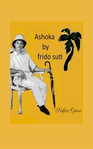 Ebooks en ligne téléchargement gratuit Ashoka ePub (Litterature Francaise) par Frido Suti 9783756265442
