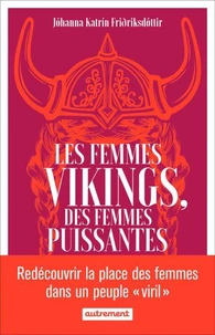 Les femmes vikings, des femmes puissantes