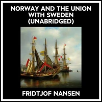 Norway And The Union With Sweden (Unabridged)