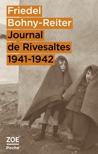 Friedel Bohny-Reiter - Journal de Rivesaltes 1941-1942.