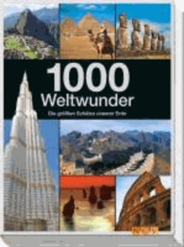 Friedemann Bedürftig - 1000 Weltwunder - Die größten Schätze unserer Erde.