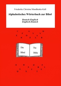Friederike Christine Mundhenke-Küll - Alphabetisches Wörterbuch zur Bibel - Spezial-Wörterbuch  Deutsch-Englisch -  Englisch-Deutsch.