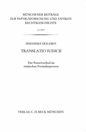 Translatio iudicii. Der Parteiwechsel im römischen Formularprozess