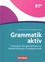 Grammatik Aktiv B1+. Deutsch als Fremdsprache. Training für Fortgeschrittene zur Wiederholung der Grundgrammatik
