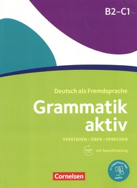 Friederike Jin et Ute Voss - Grammatik aktiv B2-C1 - Verstehen, üben, sprechen.