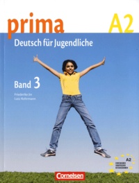 Friederike Jin et Lutz Rohrmann - Prima, Deutsch für Jugendliche - Band 3, A2.