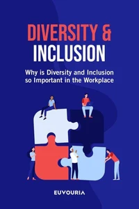 Diversity &amp; Inclusion - Why is Diversity and Inclusion so Important in the Workplace