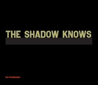 The Shadow knows