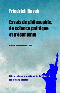 Friedrich August Hayek - Essais de philosophie, de science politique et d'économie.