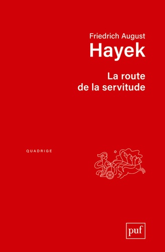 Friedrich August Hayek - La route de la servitude.