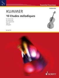 Friedrich august Kummer - Essential Exercises  : 10 Etudes mélodiques - op. 57. cello (cello 2 ad libitum)..