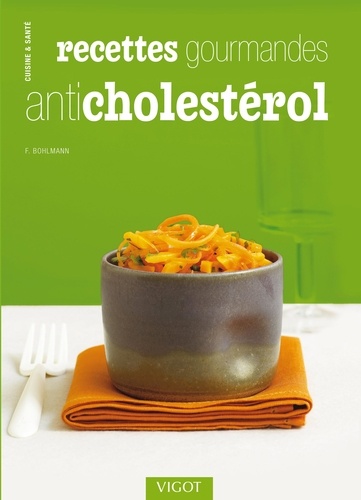 Friedrich Bohlmann - Recettes gourmandes anti cholestérol.