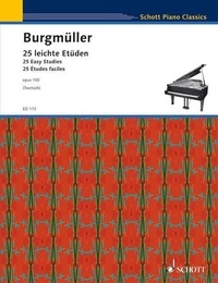 Friedrich Burgmüller - Schott Piano Classics  : 25 Etudes faciles - Nouvelle édition. op. 100. piano..