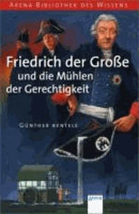 Friedrich der Große und die Mühlen der Gerechtigkeit - Lebendige Geschichte.
