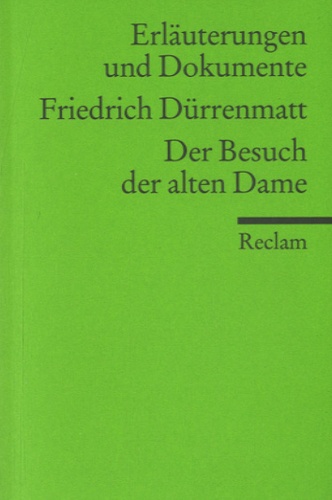 Friedrich Dürrenmatt - Der Besuch der alten Dame - Erläuterungen und Dokumente.