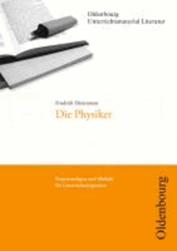Friedrich Dürrenmatt, Die Physiker (Unterrichtsmaterial Literatur) - Kopiervorlagen und Module für Unterrichtssequenzen.