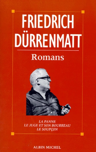 Friedrich Dürrenmatt - La Panne. Le Juge Et Son Bourreau. Le Soupcon.