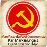 Friedrich Engels et Karl Marx - Manifeste du Parti Communiste.