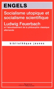 Friedrich Engels - Socialisme utopique et socialisme scientifique - Ludwig Feuerbach et l'aboutissement de la philosophie classique allemande.