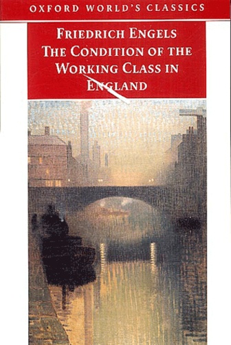 Friedrich Engels - The Condition of the Working Class in England.