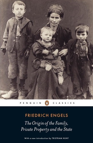 Friedrich Engels - The Origin of the Family, Private Property and the State.