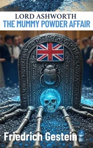 Lord Ashworth: The Mummy Powder Affair