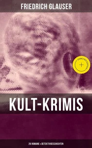 Kult-Krimis: 26 Romane &amp; Detektivgeschichten