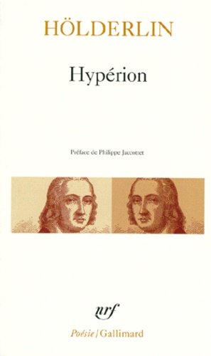 Friedrich Hölderlin - Hypérion ou l'Ermite de Grèce. (précédé du) Fragment "Thalia".