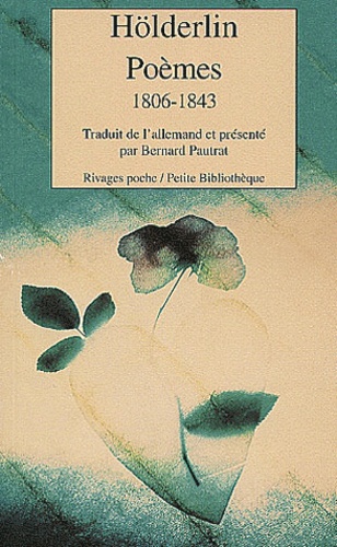 Friedrich Hölderlin - Poèmes (1806-1843). - Edition bilingue français-allemand.