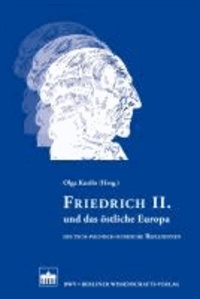 Friedrich II. und das östliche Europa - Deutsch-polnisch-russische Reflexionen.