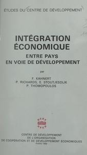 Friedrich Kahnert et Peter Richards - Intégration économique entre pays en voie de développement.