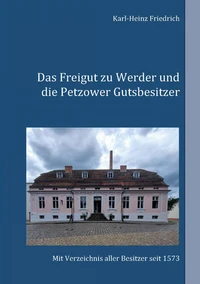 Das Freigut zu Werder und die Petzower Gutsbesitzer