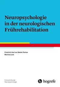 Neuropsychologie in der neurologischen Frührehabilitation