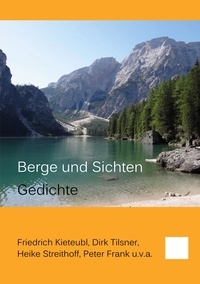 Friedrich Kieteubl et Dirk Tilsner - Berge und Sichten - Gedichte.