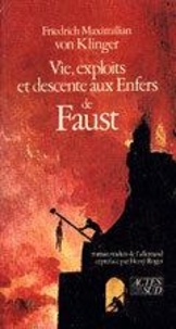 Friedrich Klinger - Vie, exploits et descente aux enfers de Faust.