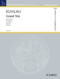 Friedrich Kuhlau - Edition Schott  : Grand Trio - op. 90. 3 flutes. Jeu de parties..