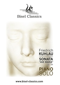 Friedrich Kuhlau et Slavy Dimov - Sonata "Ave Maria", Op. 5a - Piano Solo.