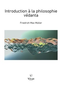 Friedrich Max Müller - Introduction à la philosophie védanta.