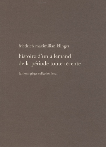 Friedrich-Maximilian Klinger - Histoire d'un Allemand de la période récente.