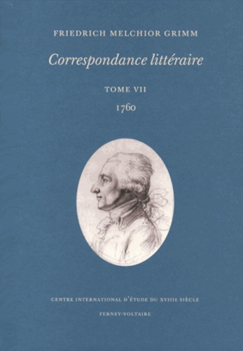 Friedrich Melchior Grimm - Correspondance littéraire - Tome 7, 1760.